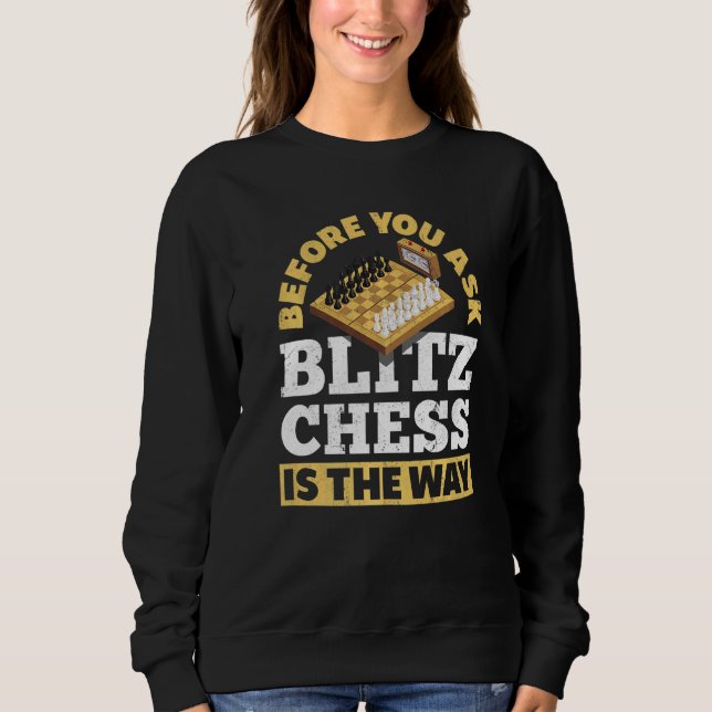 Camiseta Antes De Perguntar A Blitz Chess É A Maneira Como  (Frente)