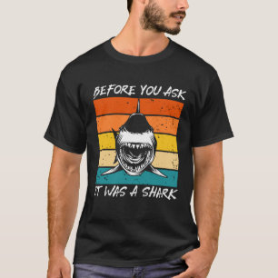Camiseta Antes De Perguntar Era Um Tubarão - Legal Amputaçã