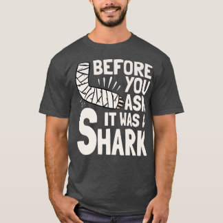Camiseta Antes De Perguntar, Era Uma Fratura De Braço Quebr