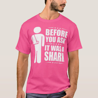Camiseta Antes De Perguntar, Era Uma Fratura De Braço Quebr