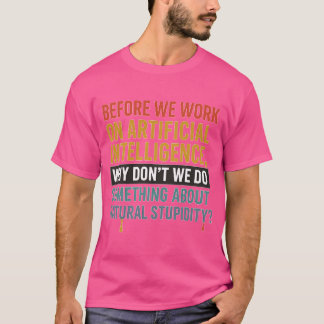Camiseta Antes de trabalharmos em Inteligência Artificial,