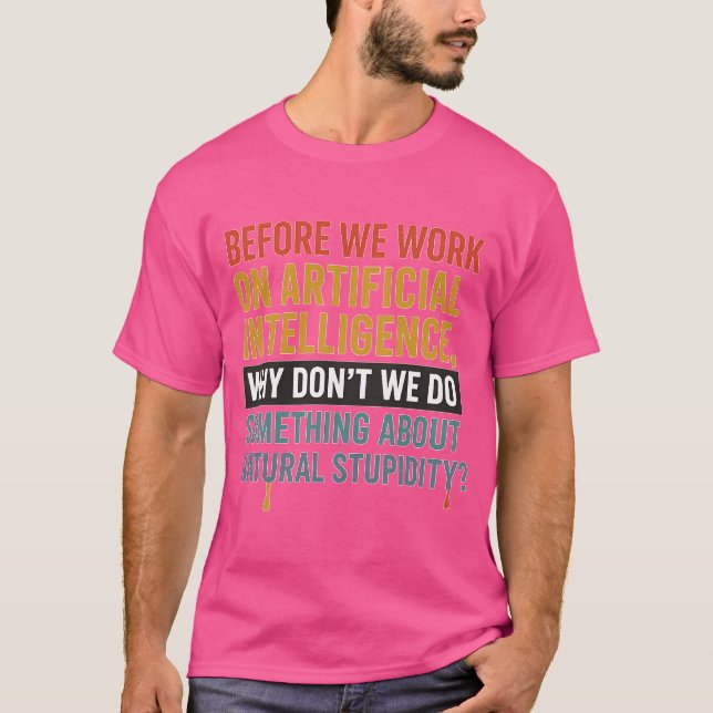 Camiseta Antes de trabalharmos em Inteligência Artificial,  (Frente)