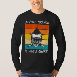 Camiseta Antes de você perguntar Era um tubarão Amputação