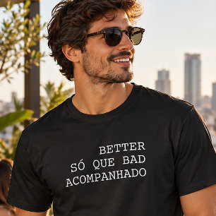 Camiseta Antes Só do que Mal Acompanhado Divertido