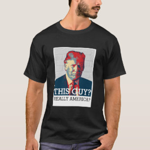 Camiseta Anti-Donald Trump  Esta Cara? A sério, América?