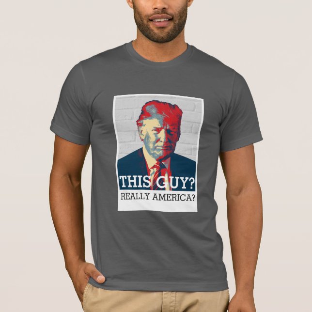 Camiseta Anti Donald Trump | Esta Cara? Sério, América? (Frente)