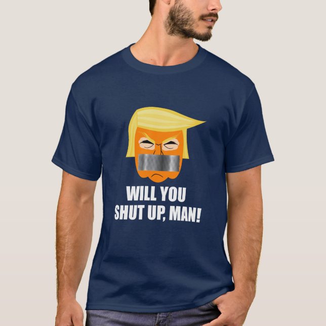 Camiseta Anti Donald Trump Você Vai Calar O Homem (Frente)