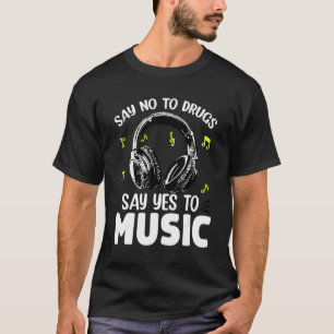 Camiseta Anti-Drogas Dizem Não À Drogas Dizem Sim À Música