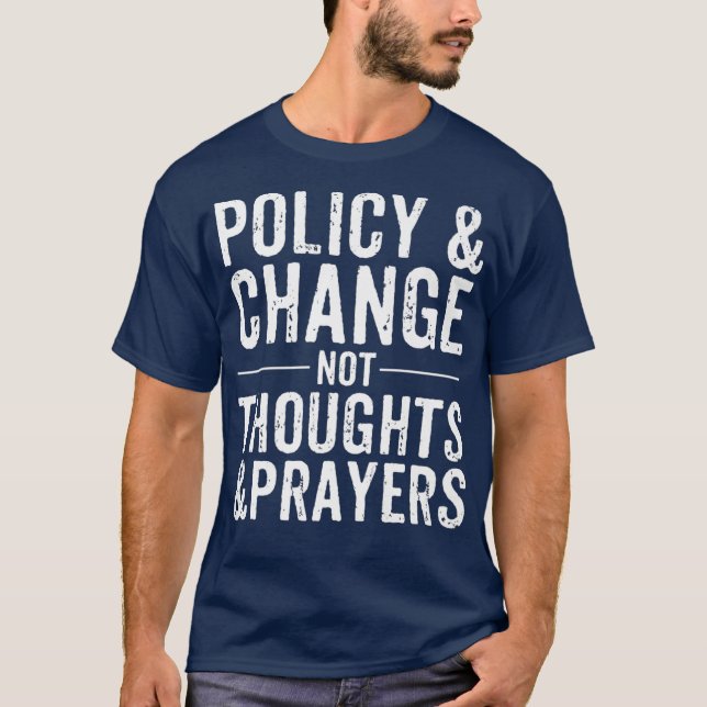 Camiseta Anti Gun Policy  Change Not Thoughts  Prayers (Frente)