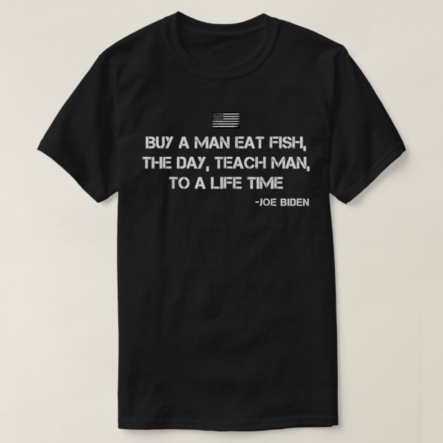 Camiseta Anti Joe Biden Quote Buy a man eat fish  (Frente do Design)