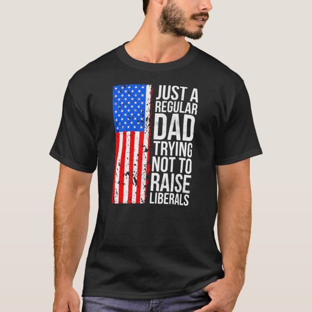 Camiseta Anti Liberal Just A Regular Dad Trying Not To (Frente)