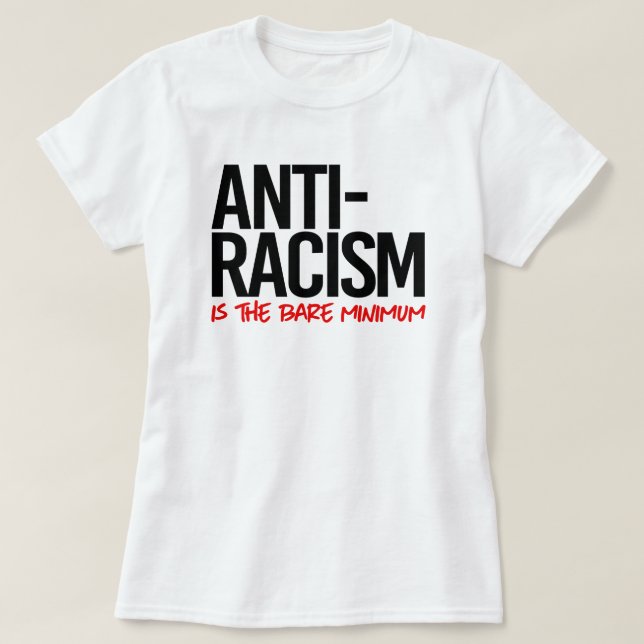 Camiseta Anti-Racismo é o mínimo mínimo (Frente do Design)