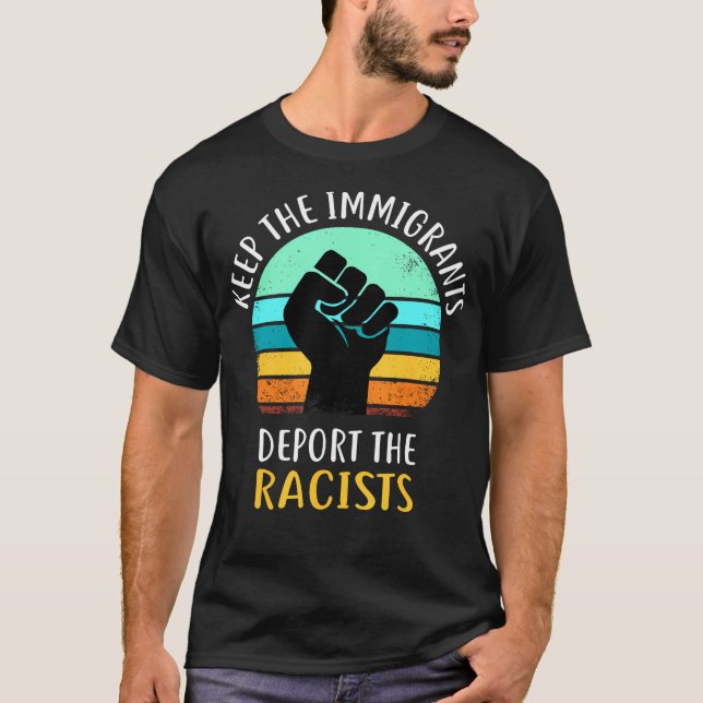 Camiseta Anti-Racismo - Mantenha Os Imigrantes Deportando O (Frente)