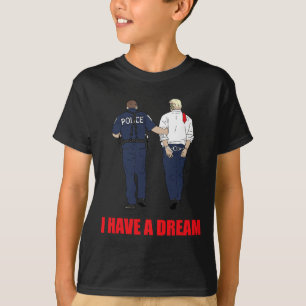 Camiseta Anti Trump Eu Tenho Um Sonho Polícia Prende Trump