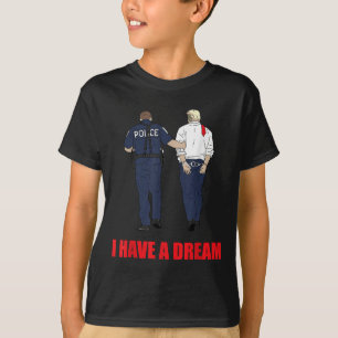 Camiseta Anti-Trump Eu Tenho Uma Polícia De Sonho Prendendo