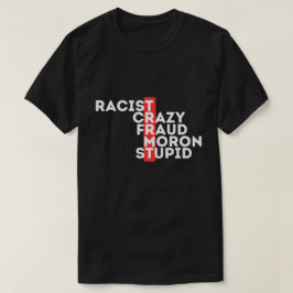 Camiseta Anti-Trump - Fraude Racista Maldita Moron Estúpido