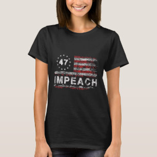 Camiseta Anti Trump Impeach 47 Trump 47º Presidente Bandeir