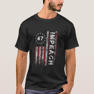 Camiseta Anti Trump impeachment 47 Trump 47º Presidente Ban