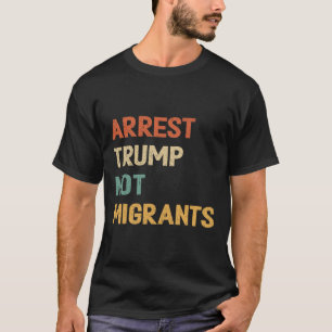 Camiseta Anti Trump - Prenda Trump Não Migrantes 4