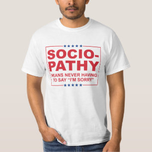 Camiseta Anti-Trump - Sociopatia - Nunca ter que dizer que