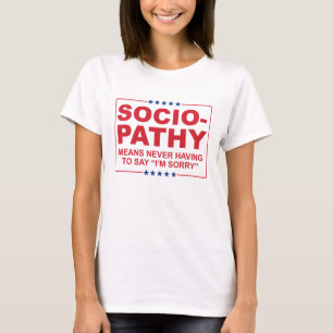 Camiseta Anti-Trump - Sociopatia - Nunca ter que dizer que 