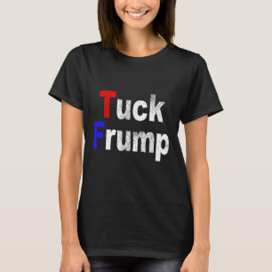 Camiseta Anti Trump Tuck Frump Engraçado Político