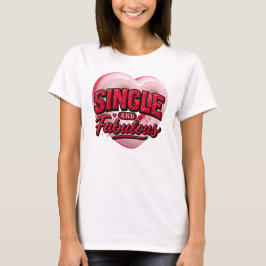 Camiseta Anti Valentine Day Single and Fabulous