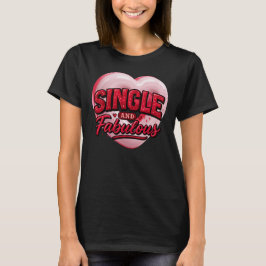 Camiseta Anti Valentine Day Single and Fabulous