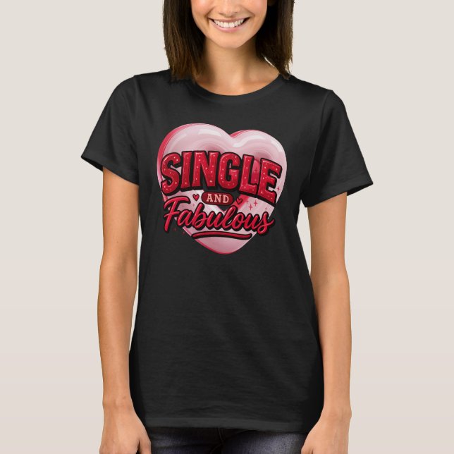 Camiseta Anti Valentine Day Single and Fabulous (Frente)