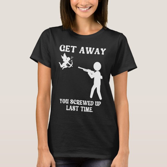 Camiseta Anti Valentines Day Get Away Cupid  Man Aims Gun (Frente)