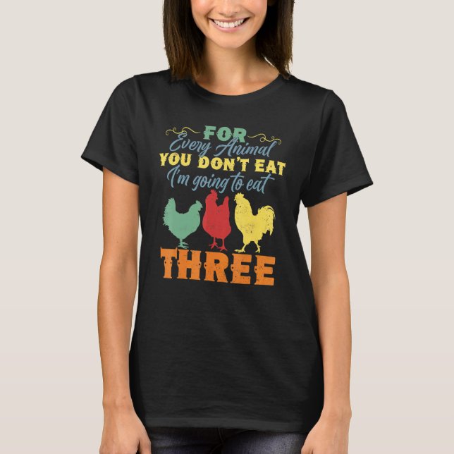 Camiseta Anti Vegetariano   Coma Três Animais Frango (Frente)