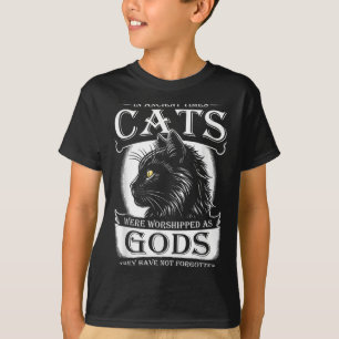 Camiseta Antigamente, Gatos Eram Adorados Como Animais De C