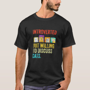 Camiseta Antigo Introvertido Mas Disposto A Discutir Gatos