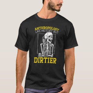 Camiseta Antropologia Como História Mas Mais Suja Antropolo