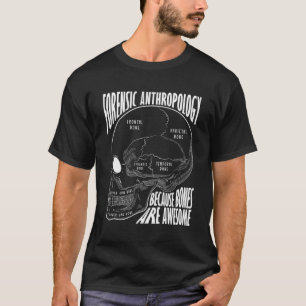 Camiseta Antropologia Forense Porque Ossos São Incríveis