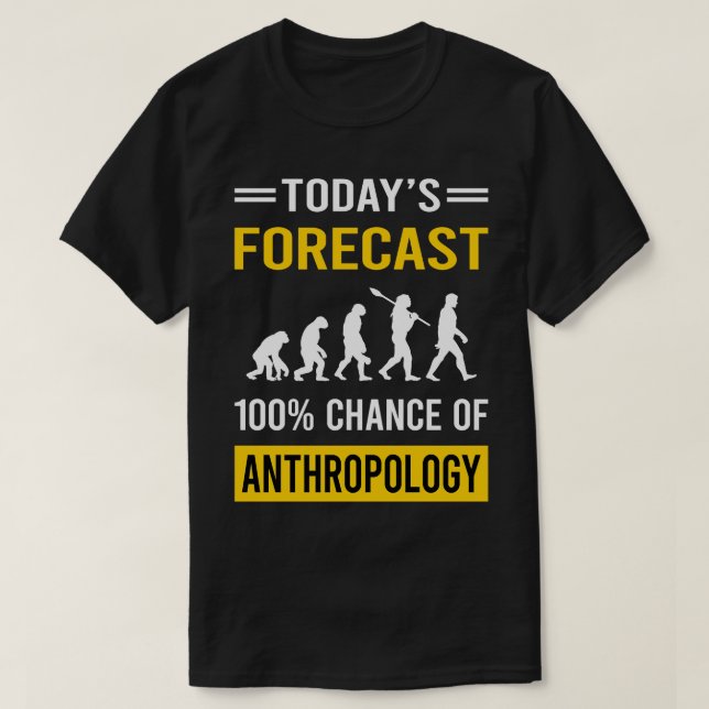 Camiseta Antropologista de Antropologia de Previsão Hoje (Frente do Design)