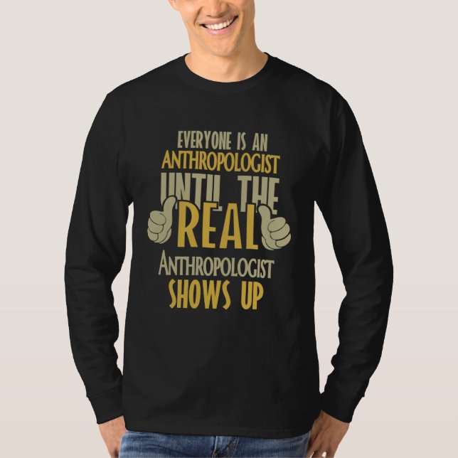 Camiseta Antropólogo Até Que O Verdadeiro Apareça (Frente)