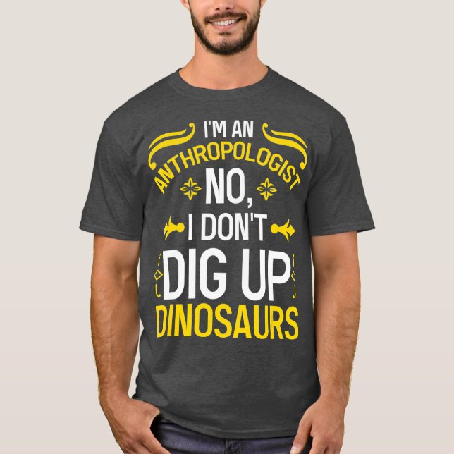 Camiseta Antropólogo Não Eu Não Desço Dinossauros (Frente)