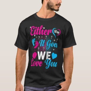 Camiseta Anúncio de gênero de qualquer jeito Nós te amamos