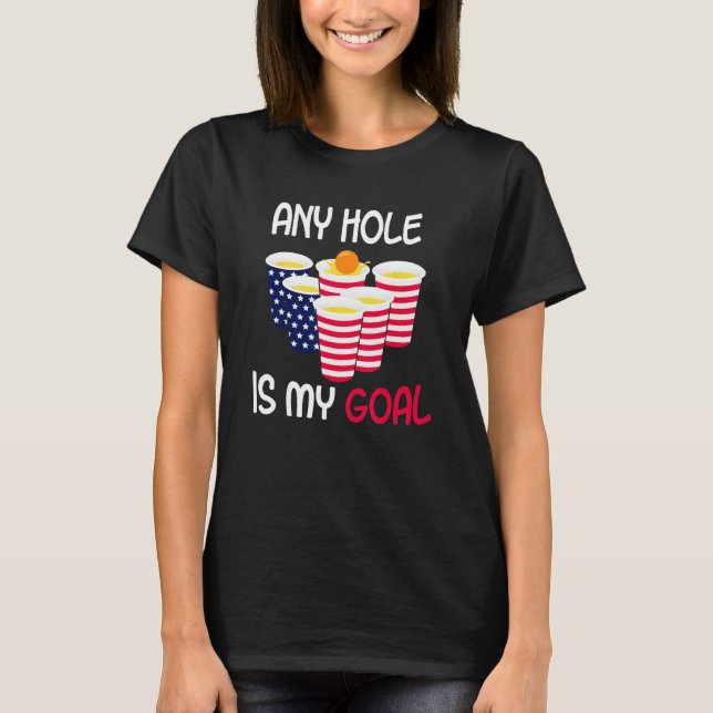 Camiseta Any Hole Is My Goal Beer Pong Fourth of July Ameri (Frente)
