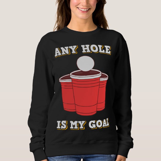 Camiseta Any Hole Is My Goal Beerpong Booze Drinking Game (Frente)