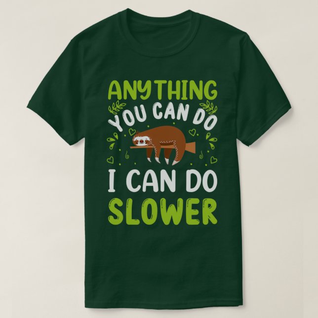 Camiseta Anything You Can Do I Can Do Slower ClassicCopy Co (Frente do Design)