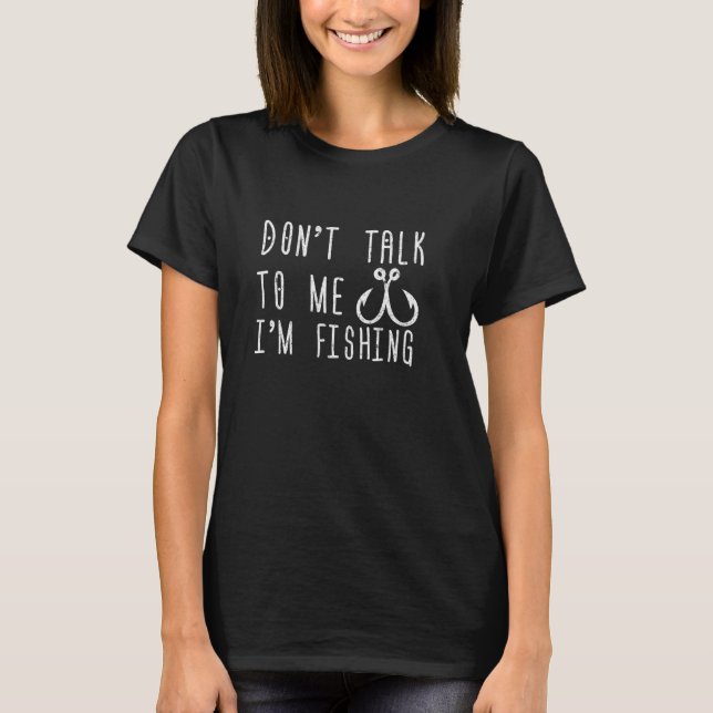 Camiseta Anzol Não Fale Comigo Estou Pescando (Frente)
