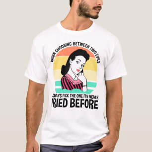 Camiseta Ao Escolher Entre Dois Mau