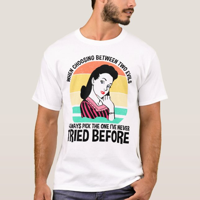 Camiseta Ao Escolher Entre Dois Mau (Frente)