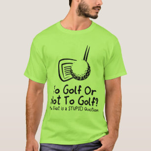 Camiseta Ao golfe ou para não golf