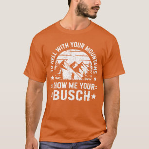 Camiseta ao Inferno com suas Montanhas Mostre seu Humor Bus