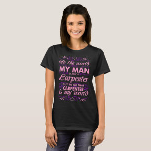 Camiseta Ao mundo meu carpinteiro do homem é meu Tshirt do