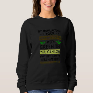 Camiseta Ao Substituir Sua Manhã Com Chá Verde Você Pode P
