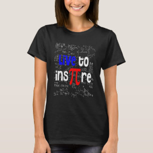 Camiseta Ao Vivo Para Inspirar Geeks De Matemática Pi Day P